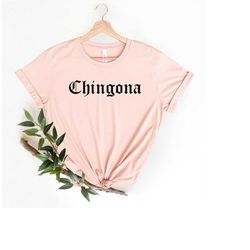 chingona shirt, mexican mexico hispanic, fearless boss, latina womens, latina shirt, chingona af