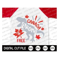 Canada Svg, Maple Leaf Dinosaur Svg, Strong and Free, Canada Day Saurus Svg, Canada Flag Shirt, Patriotic Cut file, Svg
