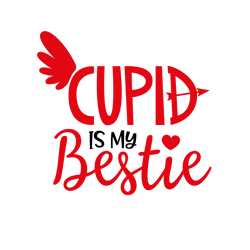 cupid is my bestie, valentine svg, cricut silhouette svg eps png dxf, cutting file digital download