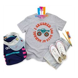 l crushed 100 days of school shirt, truck shirt, back to school shirt, love school, teacher appreciation, funny school s