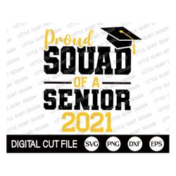 proud senior squad 2021 svg, senior 2021 svg, last day of school, graduation, funny end of school, proud squad shirt, sv