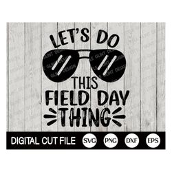 let's do this field day thing svg, field day svg, last day of school, school game day, fun day, end of school clip art,