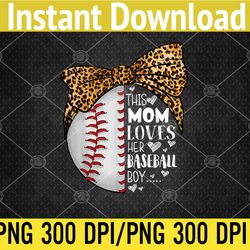 This Mom Loves Her Baseball Boy Mother's Day Leopard PNG, Digital Download