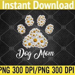 best dog mom ever daisy dog paw mother's day png digital download