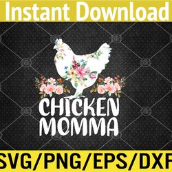 Funny Chicken Momma Mother's Day Svg, Eps, Png, Dxf, Digital Download