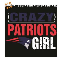 New England Patriots Crazy Girl Svg, Sport Svg, Crazy Girl Svg, England Patriots Svg, New England Svg, Patriots Svg, Pat