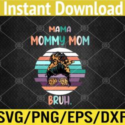 Mama Mommy Mom Bruh Mommy And Me Funny Boy Son Mom Life Svg, Eps, Png, Dxf, Digital Download