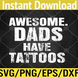 Hipster Father's Day Gift for Men Awesome Dads Have Tattoos Svg, Eps, Png, Dxf, Digital Download