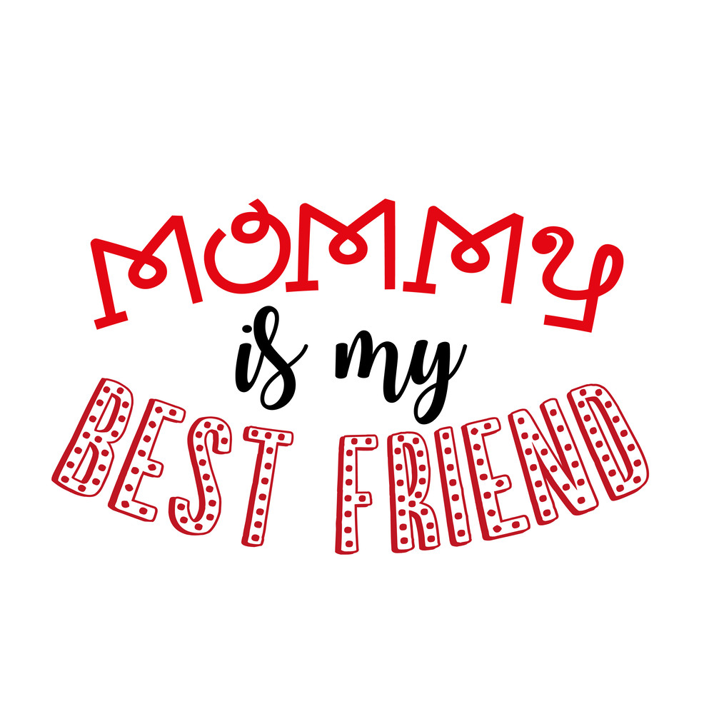 Mommy-Is-My-Best-Friend.png