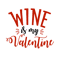 Wine-Is-My-Valentine.png