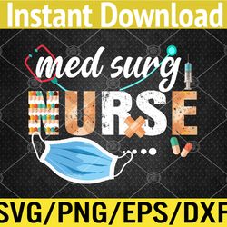 Med Surg Nurse Cute Nurses Week 2022 Appreciation Nurses Day Svg, Eps, Png, Dxf, Digital Download