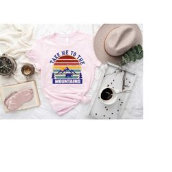 take me to the mountains shirt,adventure time shirt,adventure shirt,mountain lover shirt,hiking shirt,adventure shirt,ca