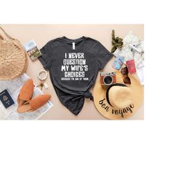 men's funny wife's choices t-shirt,funny husband shirt,husband gift from wife,dad joke shirt,humor tee for man,hubby shi