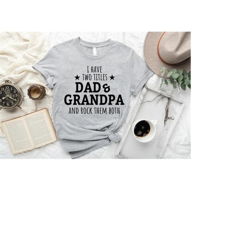 MR-1892023171043-i-have-two-titles-dad-and-grandpa-and-i-rock-them-both-image-1.jpg