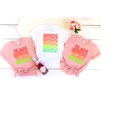bachelorette party shirts,team bride shirt,bride squad shirts,bridesmaid shirts,bride and crew,custom bachelorette tee,w