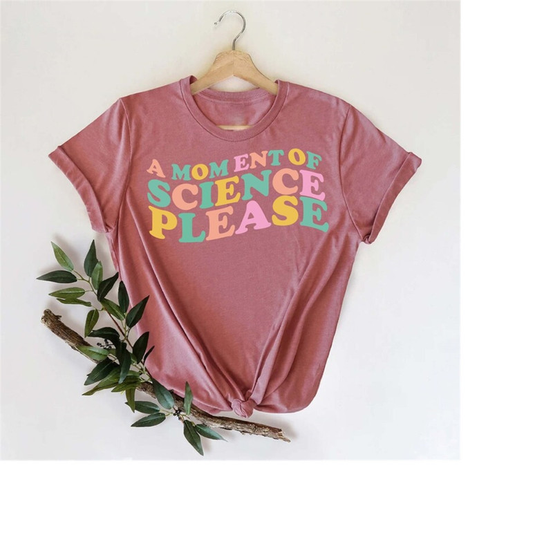 MR-1892023172533-a-moment-of-science-please-shirtscience-lover-shirtscience-image-1.jpg