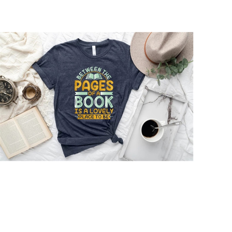 MR-1892023172656-between-the-pages-of-a-book-is-a-lovely-place-to-be-shirtbook-image-1.jpg