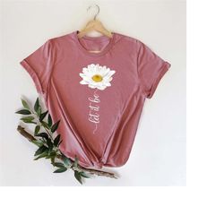let it be shirt,daisy shirt women,hippie shirt,wildflower shirt for women,daisy gifts for girls,daisy gifts for women,da