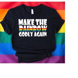 christian rainbow shirt, lesbian friend gift tees, christian womens rainbow t-shirt, make the rainbow godly again tee, l