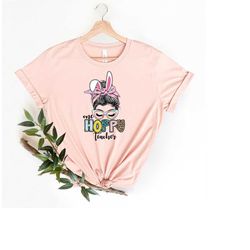 teacher easter shirt, messy bun shirt, one hoppy teacher shirt, happy easter shirt, funny easter shirt, cute bunny shirt