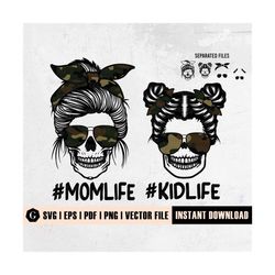 mom life kid life svg | momlife svg | mom life kid life png | mom life svg | camo mom skull svg | messy bun skull svg |