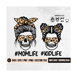 mom life kid life svg | momlife svg | mom life kid life png | mom life svg | leopard mom skull svg | messy bun skull svg