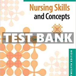 Test Bank Timby's Fundamental Nursing Skills and Concepts 12th Edition
