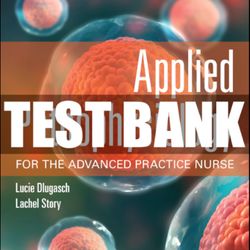 Test Bank For Applied Pathophysiology for the Advanced Practice Nurse