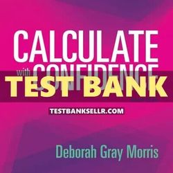 Test Bank for Calculate with Confidence 7th Edition Morris