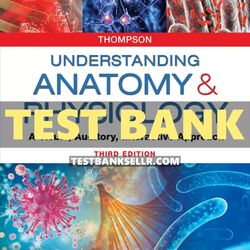 Test Bank for Understanding Anatomy and Physiology 3rd Edition Thompson