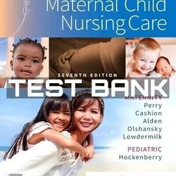 Test Bank For Maternal Child Nursing Care 7th Edition Perry Test Bank