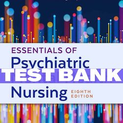 Test Bank Essentials of Psychiatric Mental Health Nursing 8th Ed