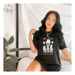 halloween shirts, omg i'm like literally dead, fall shirts for women, funny halloween shirts, halloween skeleton shirts,