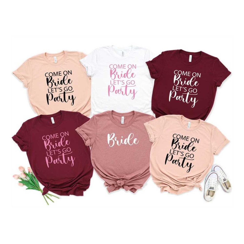 MR-199202392554-come-on-bride-lets-go-party-shirts-team-bride-shirts-image-1.jpg