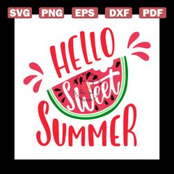 hello sweet summer inspirational quote modern svg, trending svg, hello sweet summer svg, summer svg, watermelon svg, hol