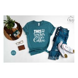 teacher needs coffee shirt, teacher t-shirts, teacher tee, coffee shirts, funny teacher tee, teacher appreciation t-shir