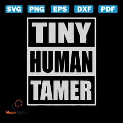 tiny human tamer teacher appreciation day svg, trending svg