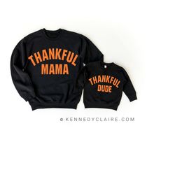 thanksgiving sweatshirt mom matching, mommy and me outfits, family thanksgiving shirts, halloween sweater, fall shirts