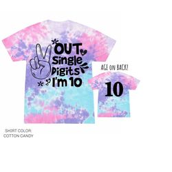 10th birthday shirt, 10 year old birthday shirt girl, birthday girl tee, tie dye tshirt peace out single digits im ten