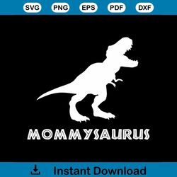 mommysaurus svg, mothers day svg, mommy svg, animal svg, dinosaur svg, mom svg, mother svg, mama svg, family svg, mother