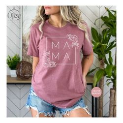 mother's day mama shirt gift, mama t-shirts for birthday, mom birthday shirt gift, mother's day gift, cute mom t-shirt