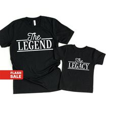 father son matching shirts christmas gifts from son, fathers day shirt matching dad and baby, legend legacy shirts