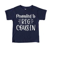 promoted to big cousin shirt, big cousin shirt, big cousin t-shirt, pregnancy announcement, new arrival tshirt, future b