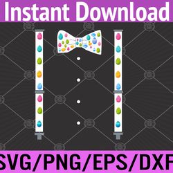 Easter Day Eggs Suspenders And Bow Tie Funny Svg, Eps, Png, Dxf, Digital Download