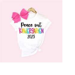 kindergarten graduation shirt for girls, last day of school tshirt, kindergarten graduation gifts, peace out t shirt, pr