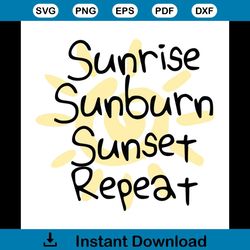 sunrise sunburn sunset repeat great words svg