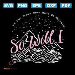 so will i, if the stars were made to worship svg