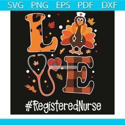love registered nurse svg, thanksgiving svg, registered nurse svg, svg, nurse svg, nursing svg, hospital svg, nurse quot