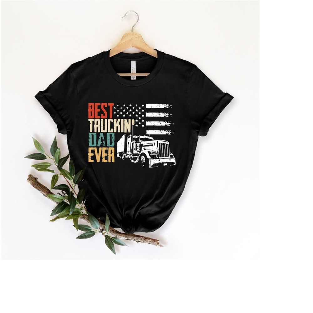 MR-1992023142545-best-truckin-dad-ever-shirt-father-day-shirt-funny-dad-image-1.jpg