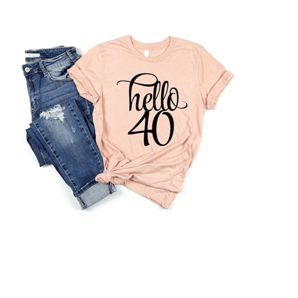 MR-199202314264-hello-forty-shirt-hello-40-shirt-40th-birthday-shirt-image-1.jpg